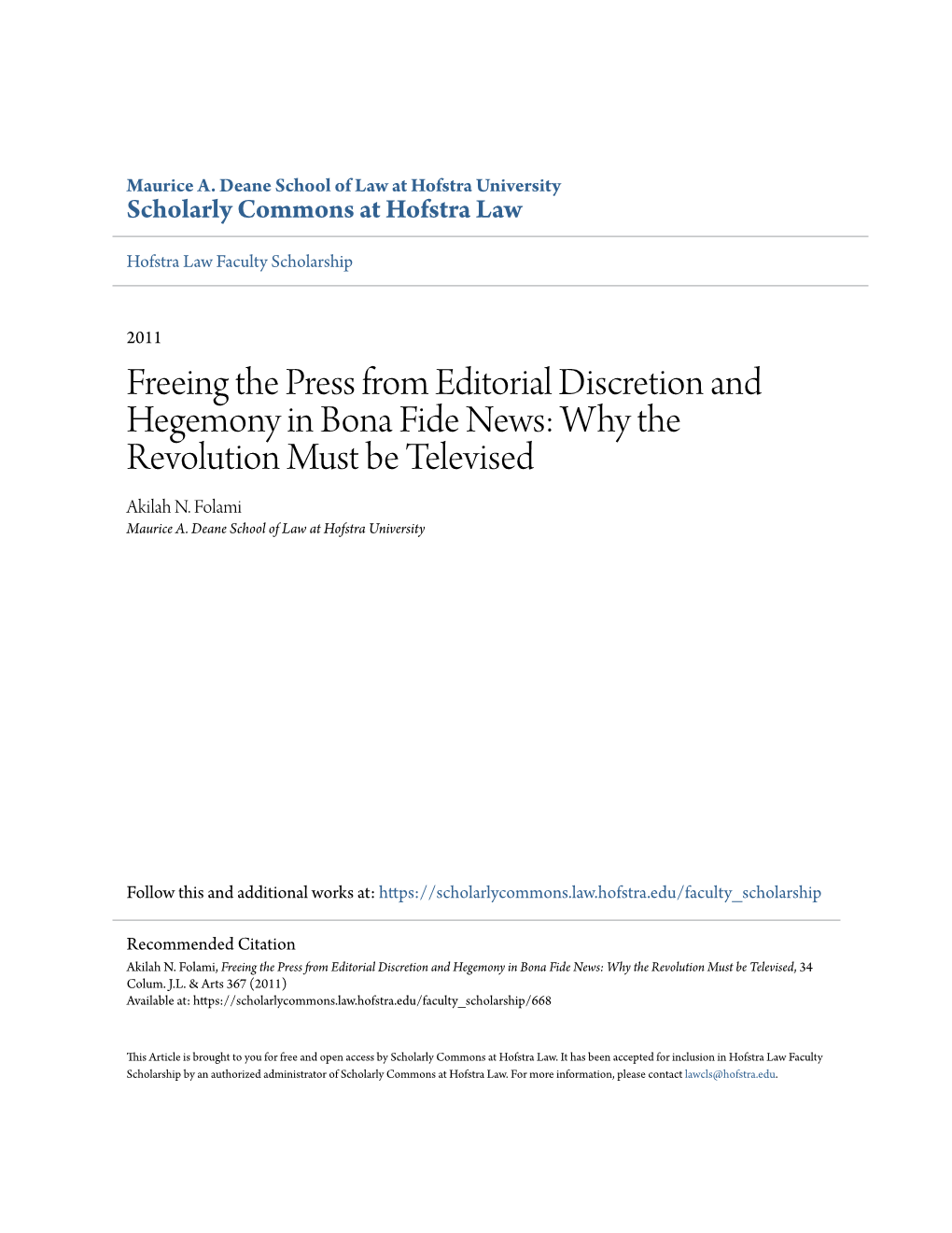 Freeing the Press from Editorial Discretion and Hegemony in Bona Fide News: Why the Revolution Must Be Televised Akilah N