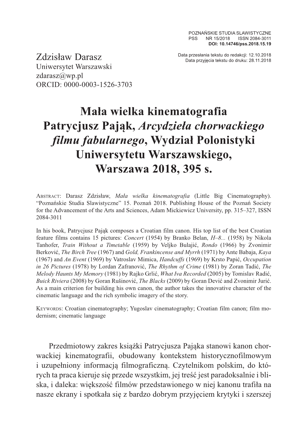 Mała Wielka Kinematografia Patrycjusz Pająk, Arcydzieła Chorwackiego Filmu Fabularnego, Wydział Polonistyki Uniwersytetu Warszawskiego, Warszawa 2018, 395 S