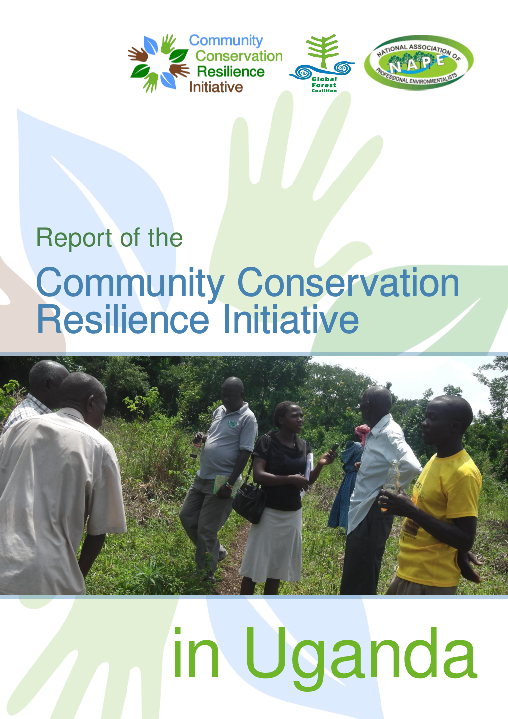 Uganda Country Report on Uganda Community Conservation Resilience Initiative (CCRI) November 2015