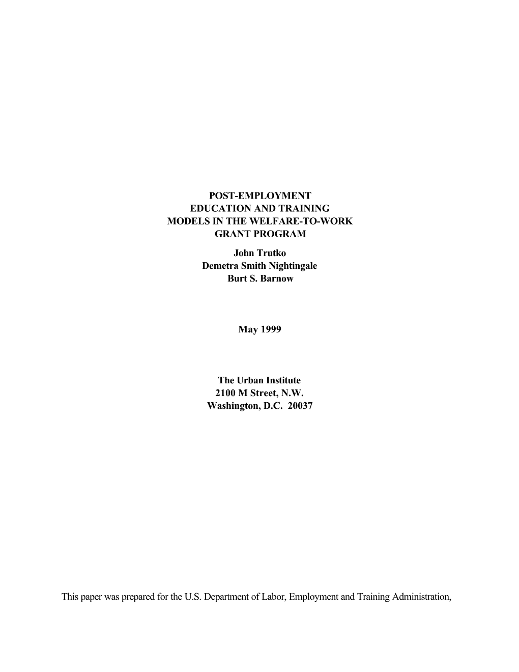 POST-EMPLOYMENT EDUCATION and TRAINING MODELS in the WELFARE-TO-WORK GRANT PROGRAM John Trutko Demetra Smith Nightingale Burt S