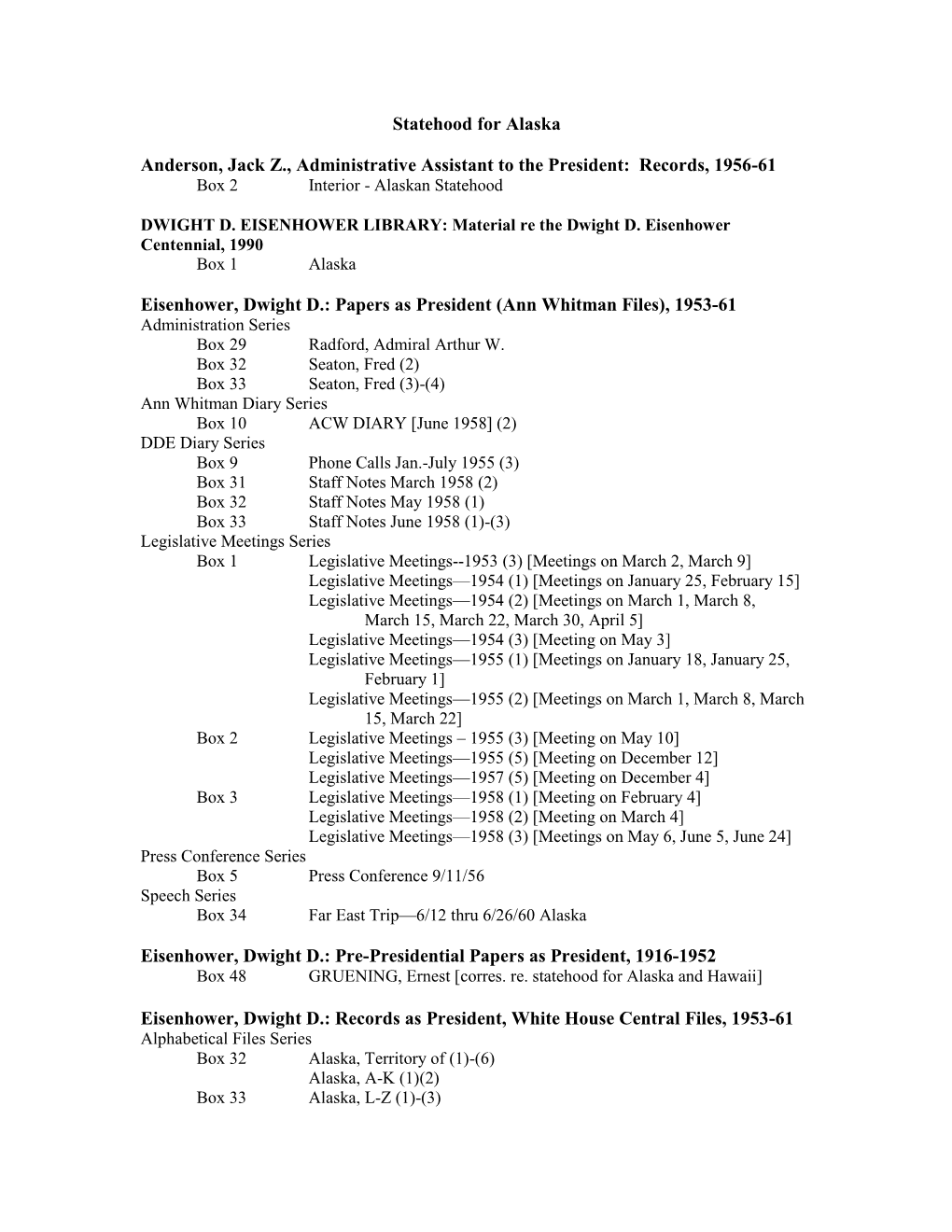 Alaska Statehood (1)-(4) Permanent File (Office of Executive Clerk, William Hopkins) Box 6 States of the Union (Reel 1, Microfilm)