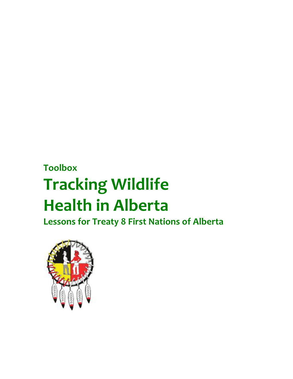 Toolbox Tracking Wildlife Health in Alberta Lessons for Treaty 8 First Nations of Alberta