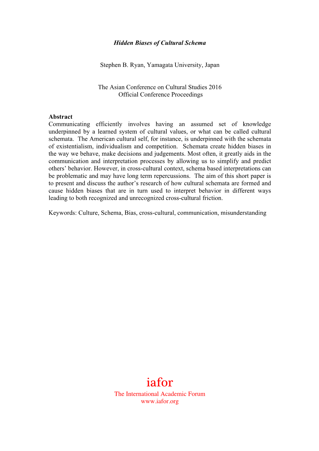 Hidden Biases of Cultural Schema Stephen B. Ryan, Yamagata University, Japan the Asian Conference on Cultural Studies 2016 Offic