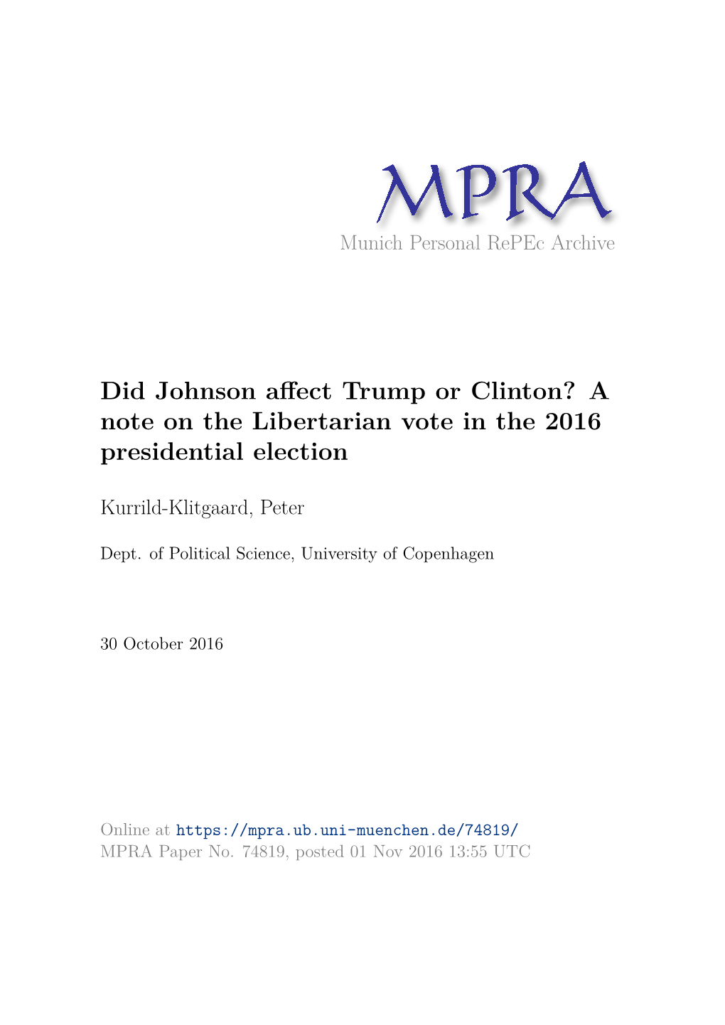 Did Johnson Affect Trump Or Clinton? a Note on the Libertarian Vote in the 2016 Presidential Election PETER KURRILD-KLITGAARD Dept