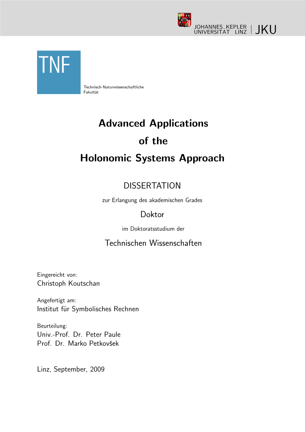 Advanced Applications of the Holonomic Systems Approach