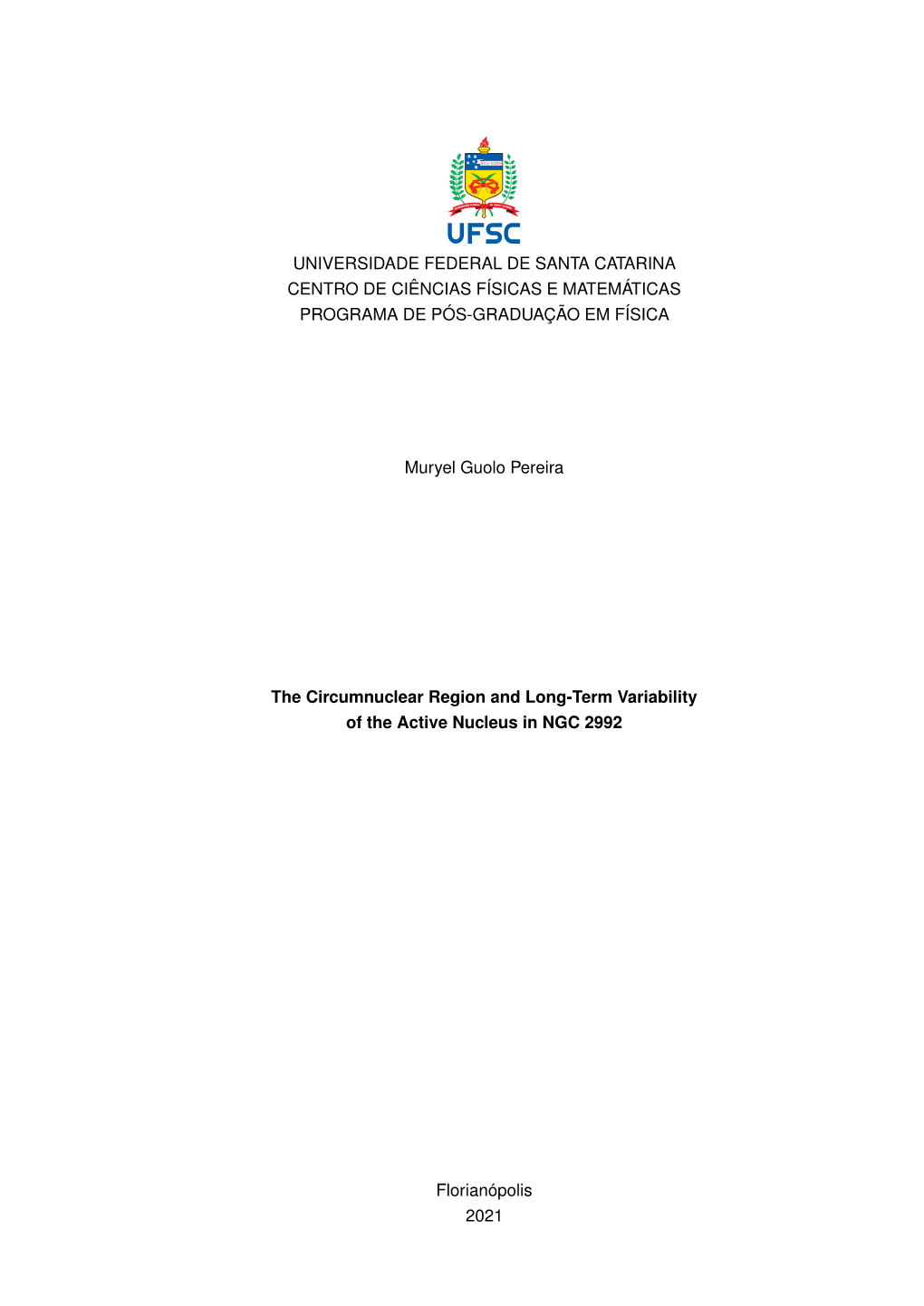 The Circumnuclear Region and Long-Term Variability , of the Active