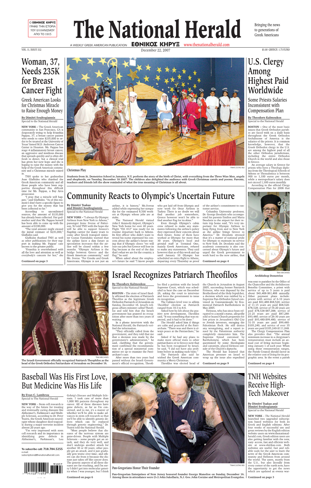 U.S. Clergy Among Highest Paid Worldwide Community Reacts to Olympic's Uncertain Future Israel Recognizes Patriarch Theofilos