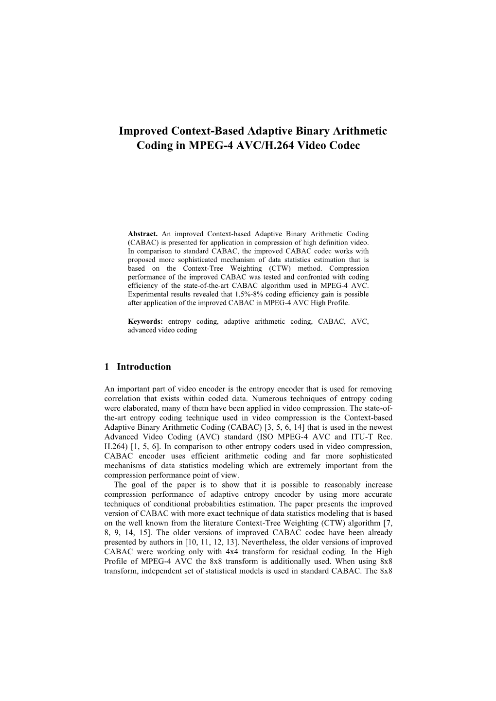 Improved Context-Based Adaptive Binary Arithmetic Coding in MPEG-4 AVC/H.264 Video Codec