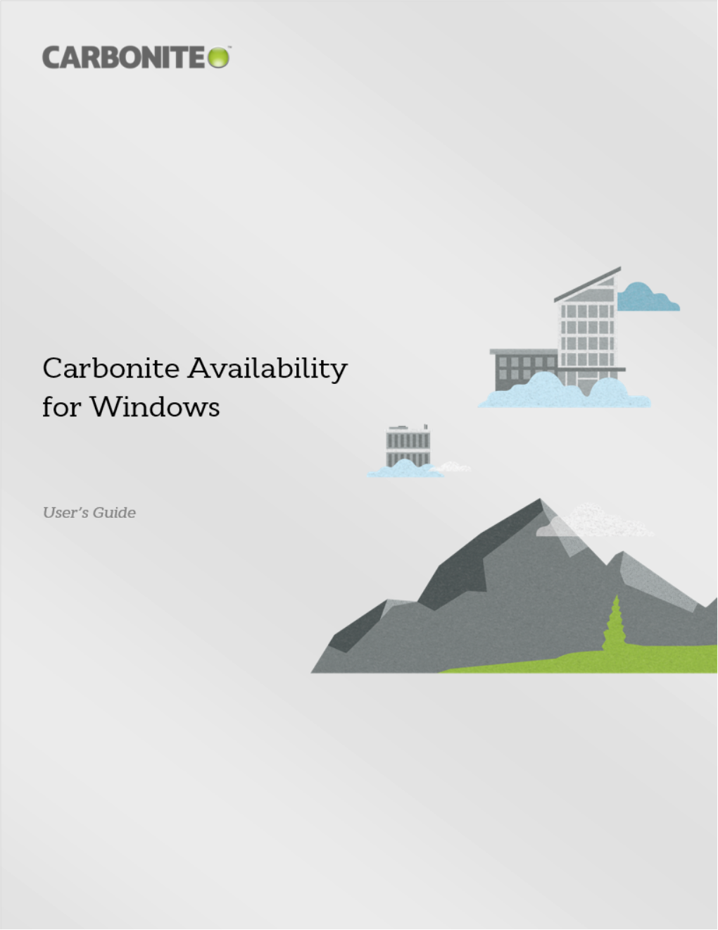 Carbonite Availability for Windows User's Guide Version 8.1.0, February 27, 2018 If You Need Technical Assistance, You Can Contact Customercare