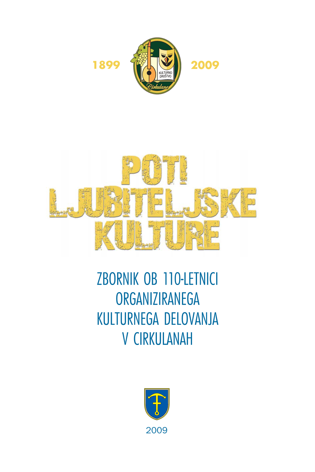 Zbornik Ob 110-Letnici Organiziranega Kulturnega Delovanja V Cirkulanah