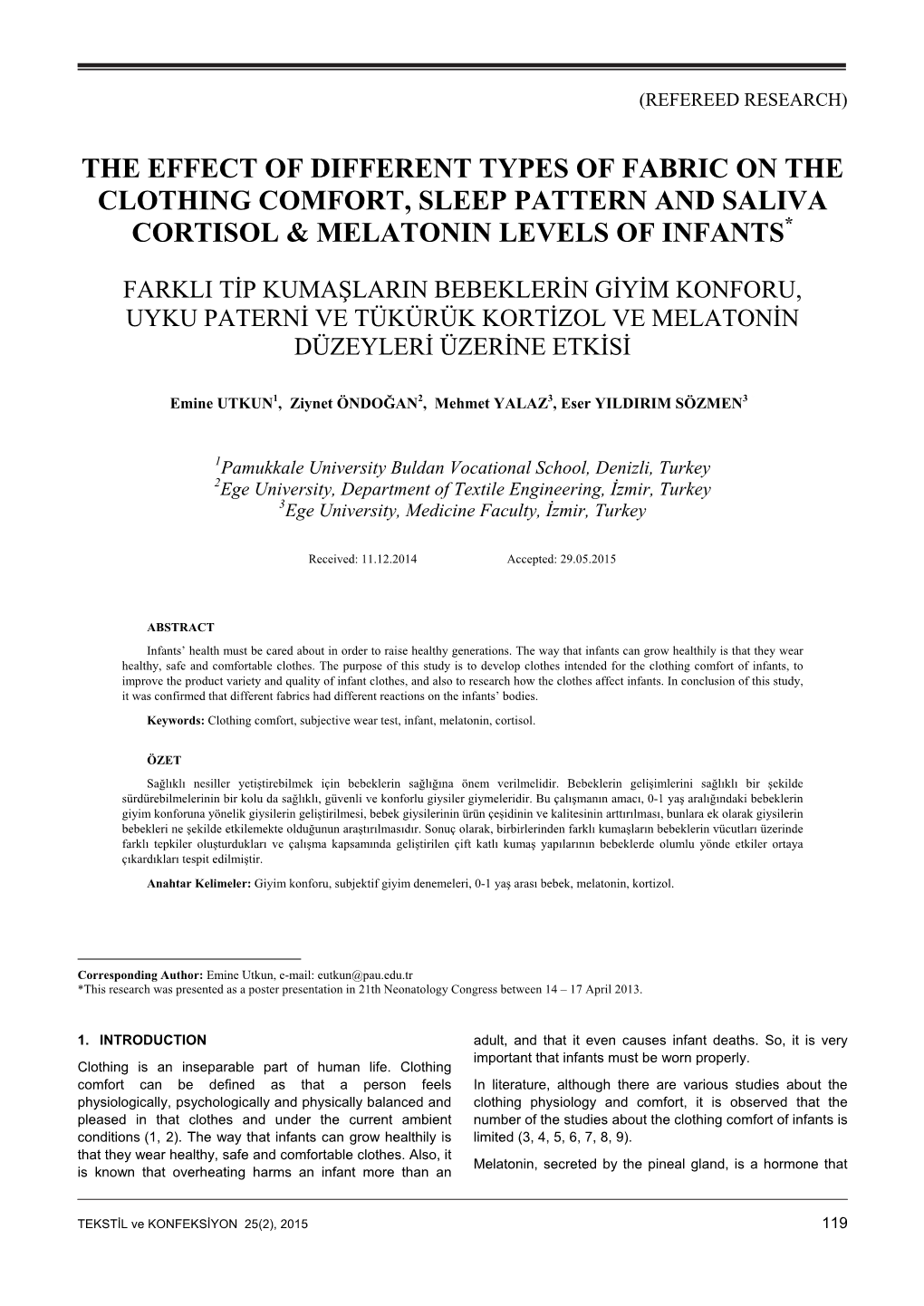 The Effect of Different Types of Fabric on the Clothing Comfort, Sleep Pattern and Saliva Cortisol & Melatonin Levels of Infants*