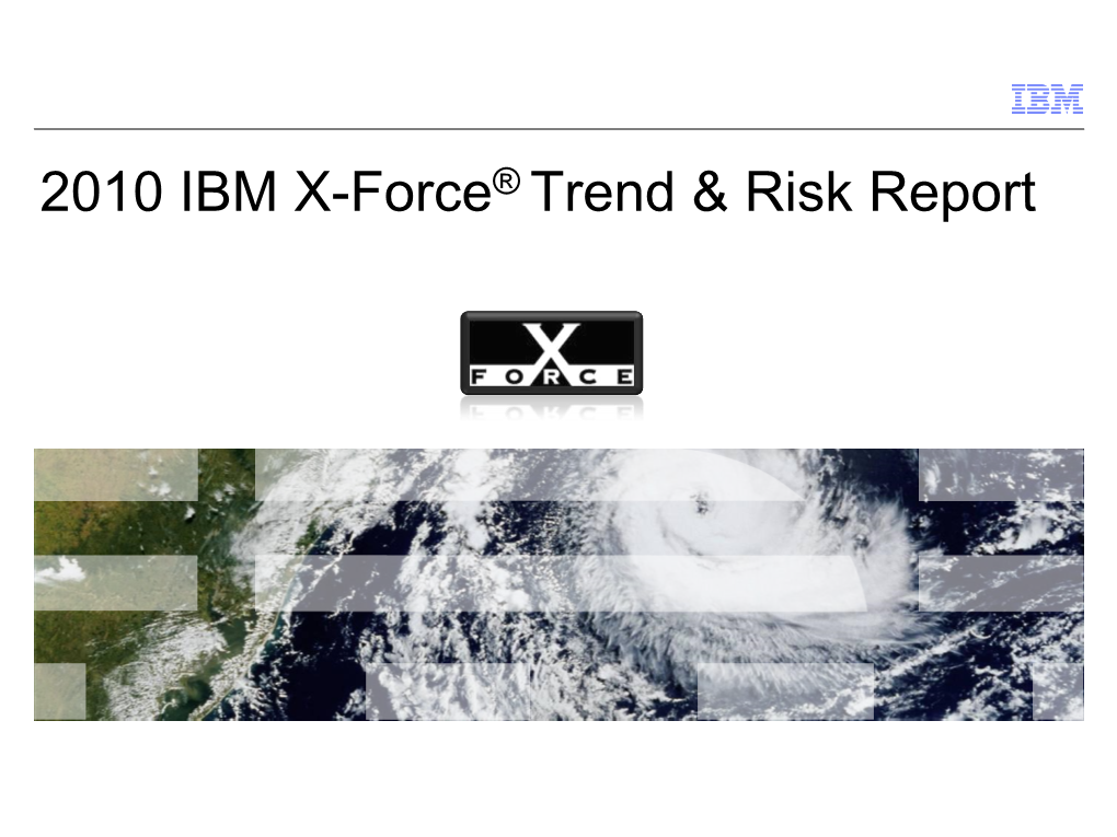 2010 IBM X-Force® Trend & Risk Report
