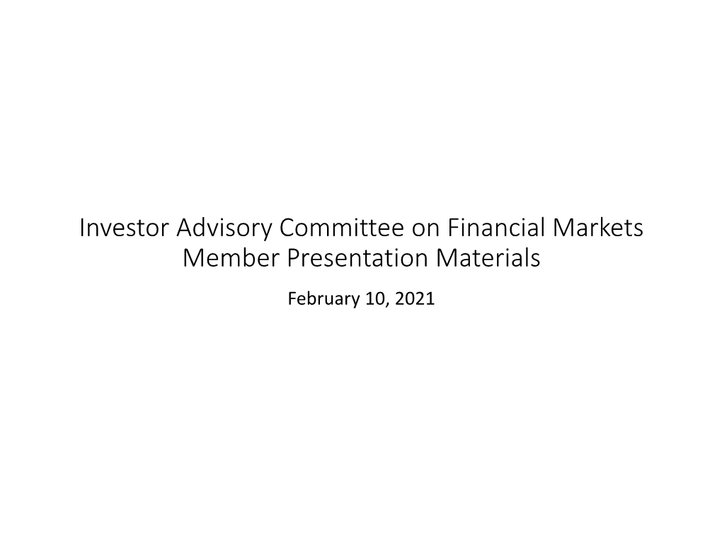 Investor Advisory Committee on Financial Markets Member Presentation Materials February 10, 2021 What I Think of Bitcoin