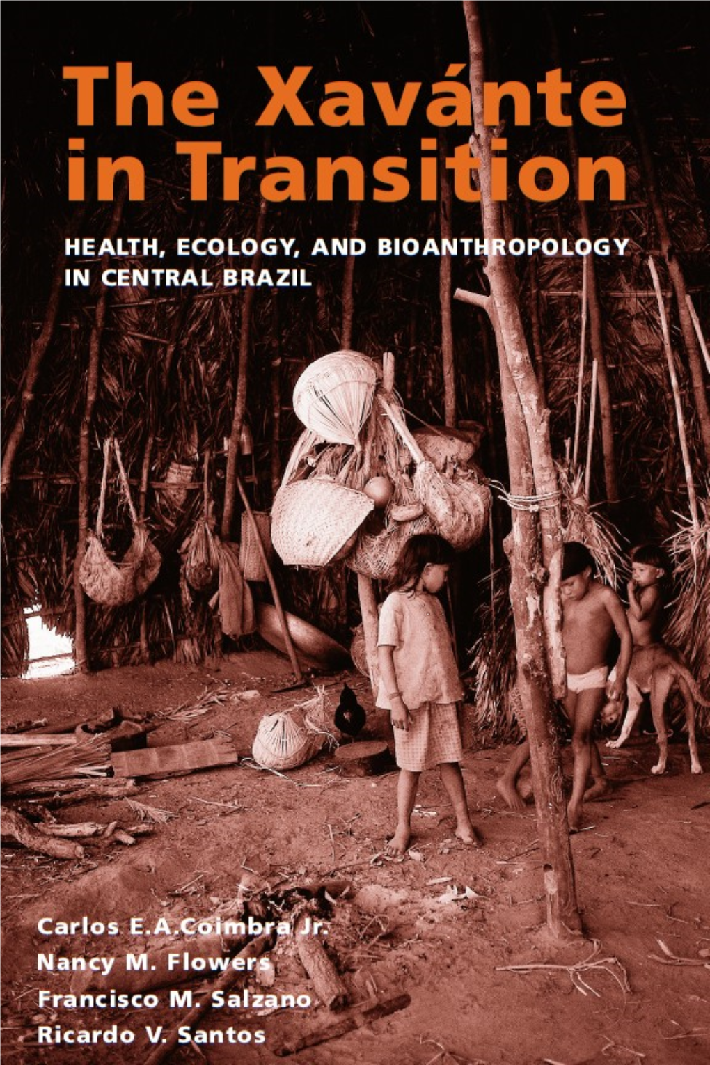 The Xavánte in Transition: Health, Ecology, and Bioanthropology In