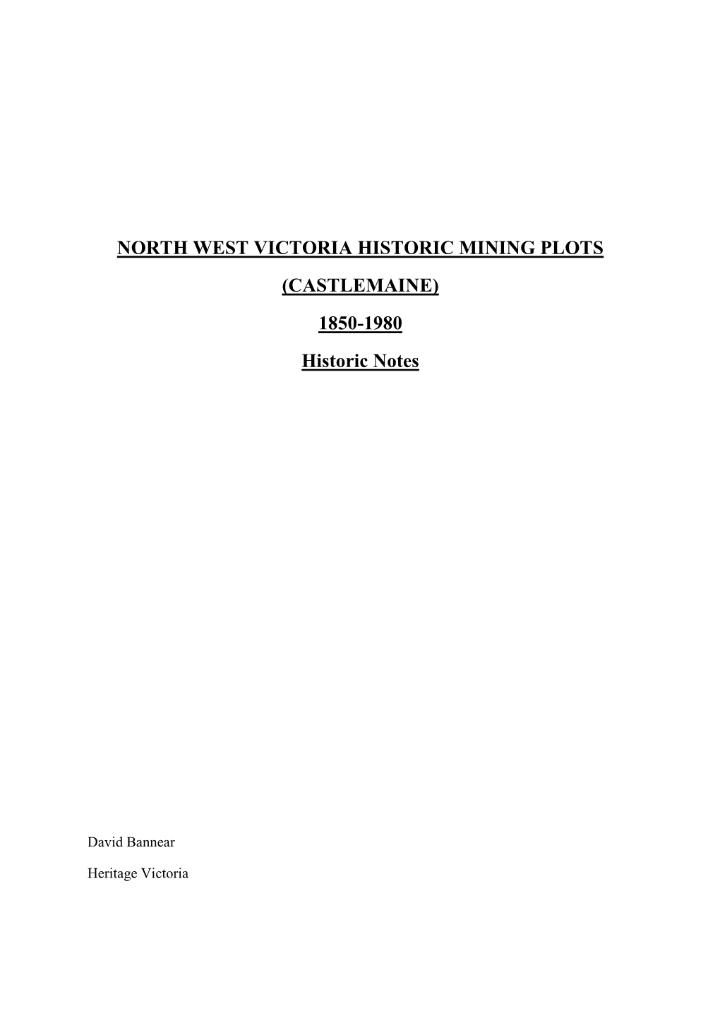 NORTH WEST VICTORIA HISTORIC MINING PLOTS (CASTLEMAINE) 1850-1980 Historic Notes