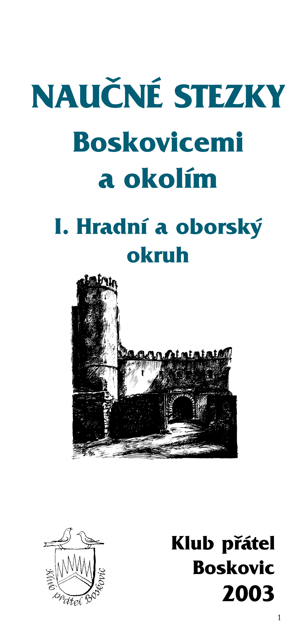 NAUÈNÉ STEZKY Boskovicemi a Okolím I