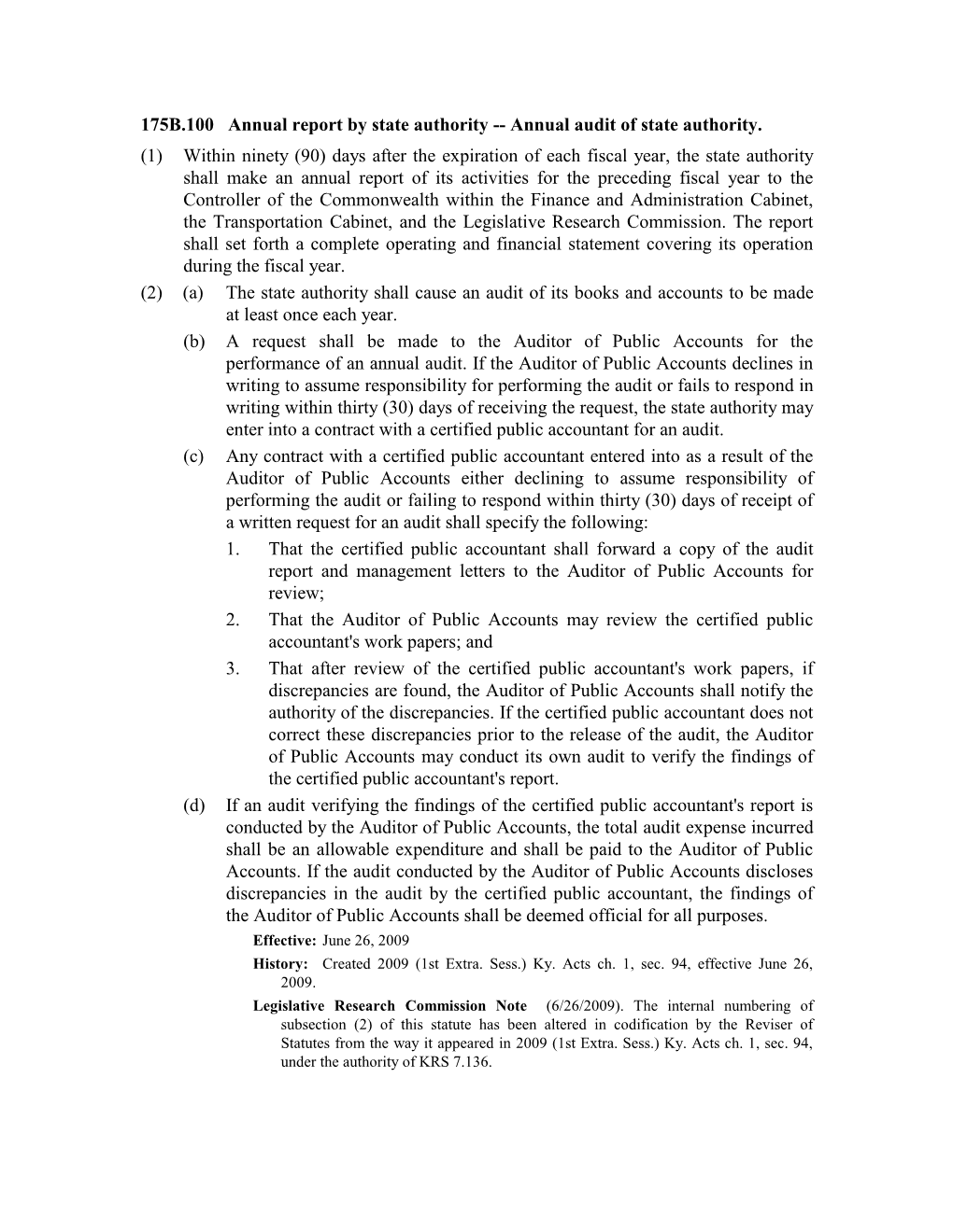 175B.100 Annual Report by State Authority -- Annual Audit of State Authority. (1) Within Ninety (90) Days After the Expiration