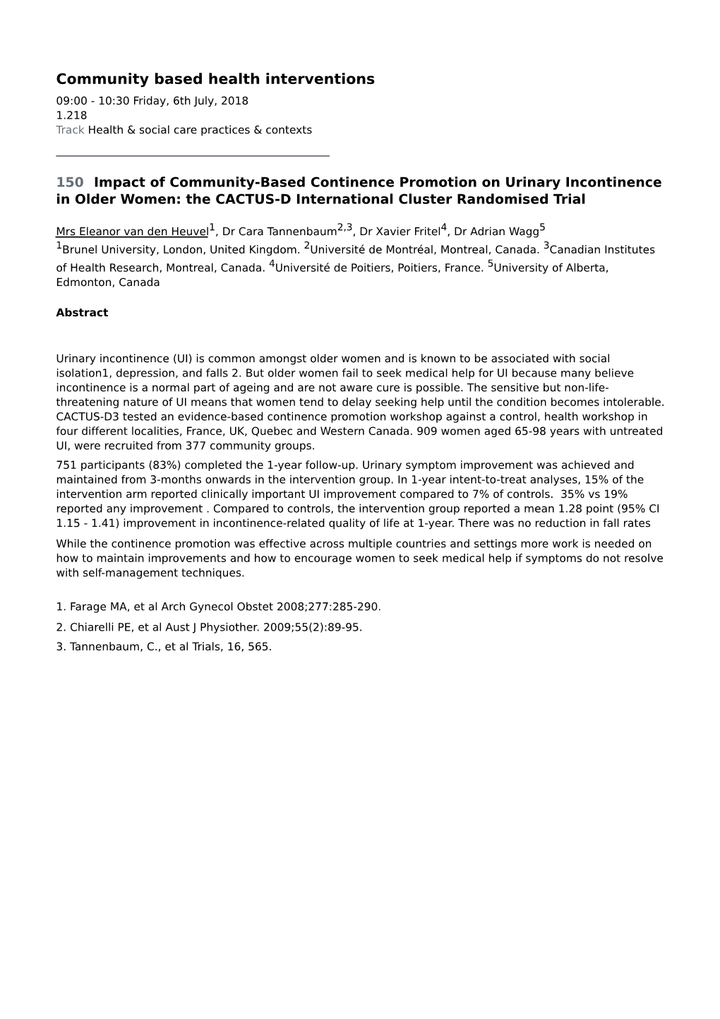 Community Based Health Interventions 09:00 - 10:30 Friday, 6Th July, 2018 1.218 Track Health & Social Care Practices & Contexts