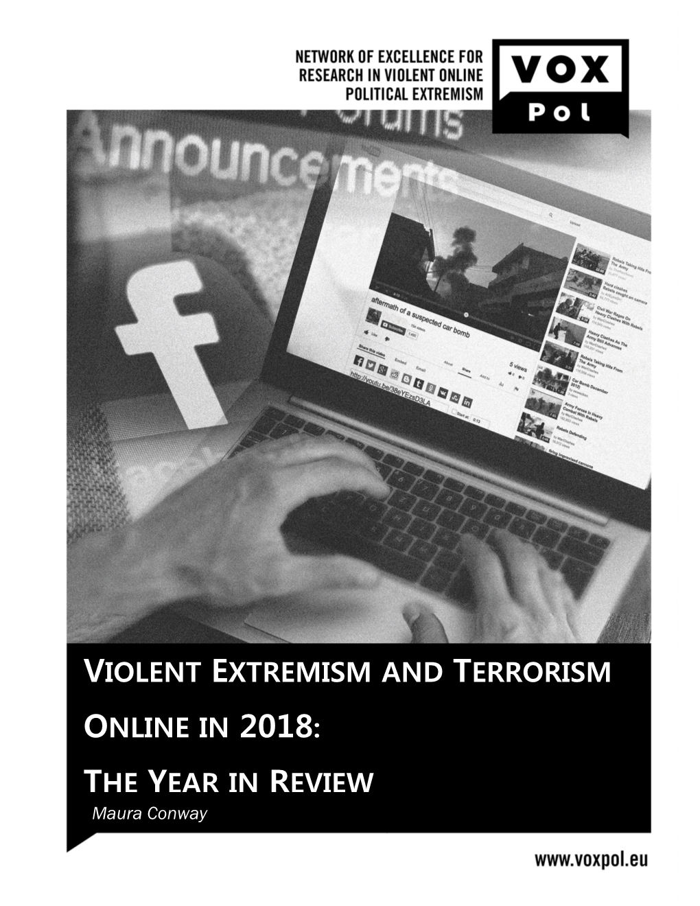 VIOLENT EXTREMISM and TERRORISM ONLINE in 2018: the YEAR in REVIEW Maura Conway