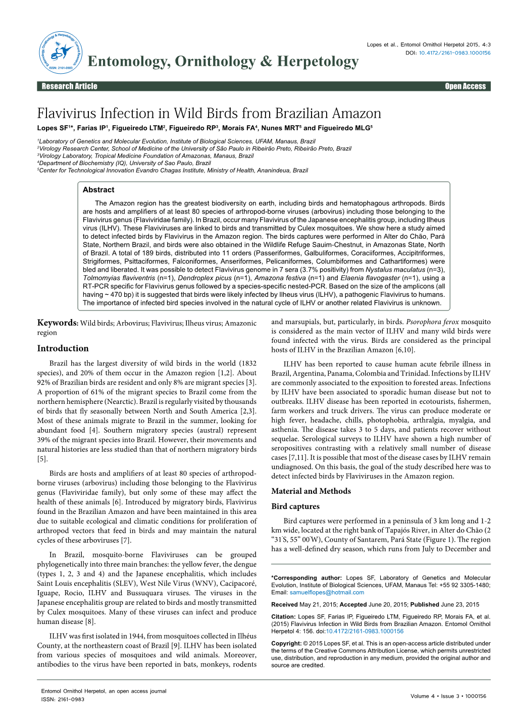 Flavivirus Infection in Wild Birds from Brazilian Amazon Lopes SF1*, Farias IP1, Figueiredo LTM2, Figueiredo RP3, Morais FA4, Nunes MRT5 and Figueiredo MLG5