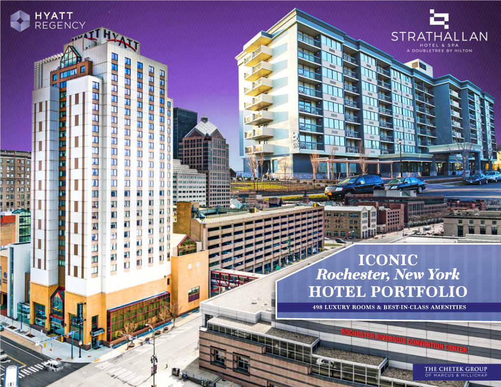 ICONIC Rochester, New York HOTEL PORTFOLIO 498 LUXURY ROOMS & BEST-IN-CLASS AMENITIES NON-ENDORSEMENT & DISCLAIMER NOTICE