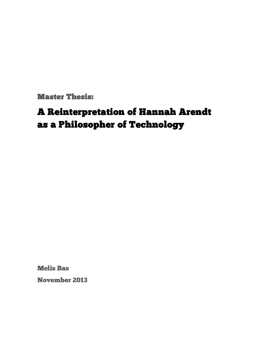 A Reinterpretation of Hannah Arendt As a Philosopher of Technology