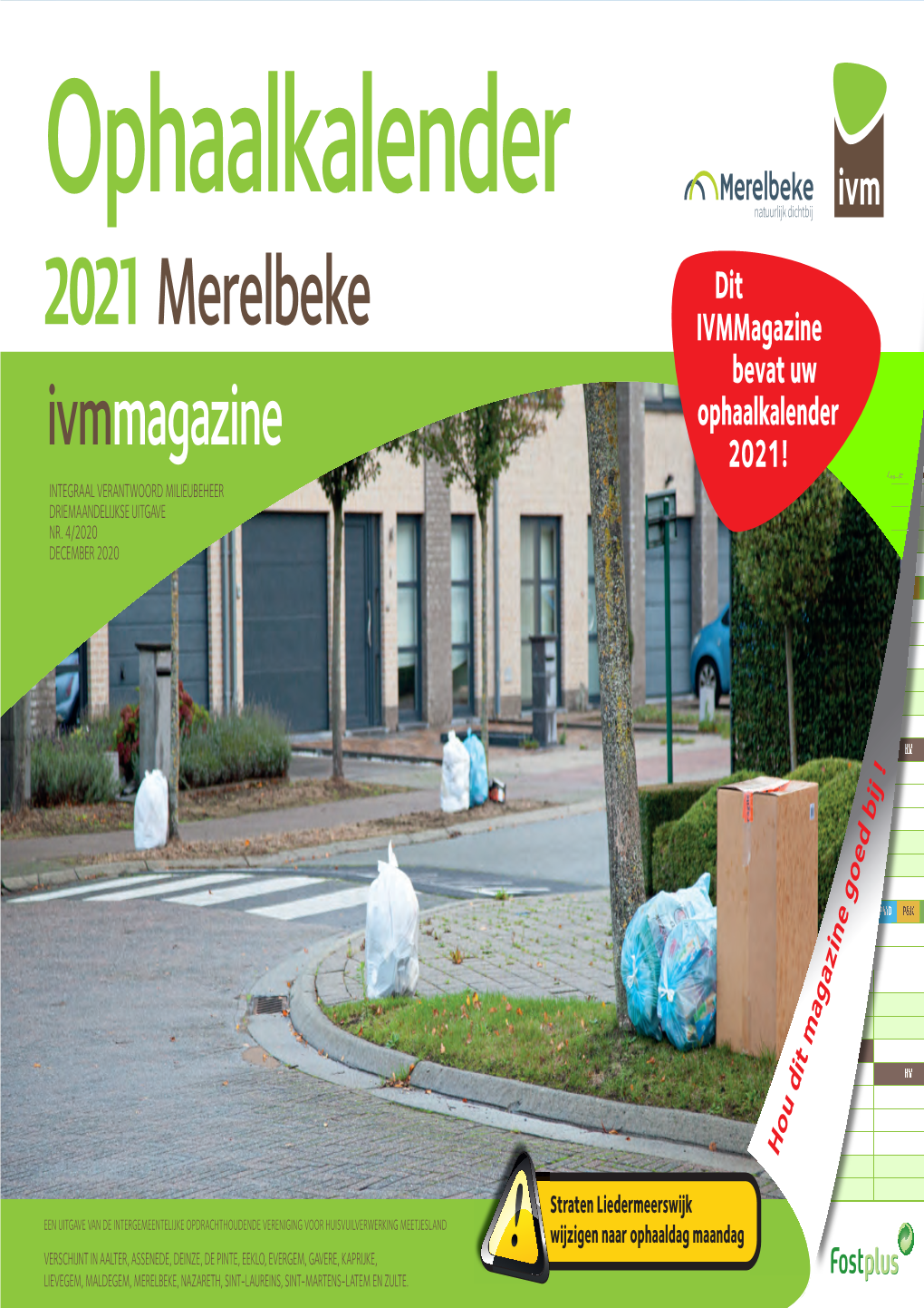 2021 Merelbeke Ivmmagazine Bevat Uw Ivmmagazine Ophaalkalender 2021! DINSDAG INTEGRAAL VERANTWOORD MILIEUBEHEER DRIEMAANDELIJKSE UITGAVE NR