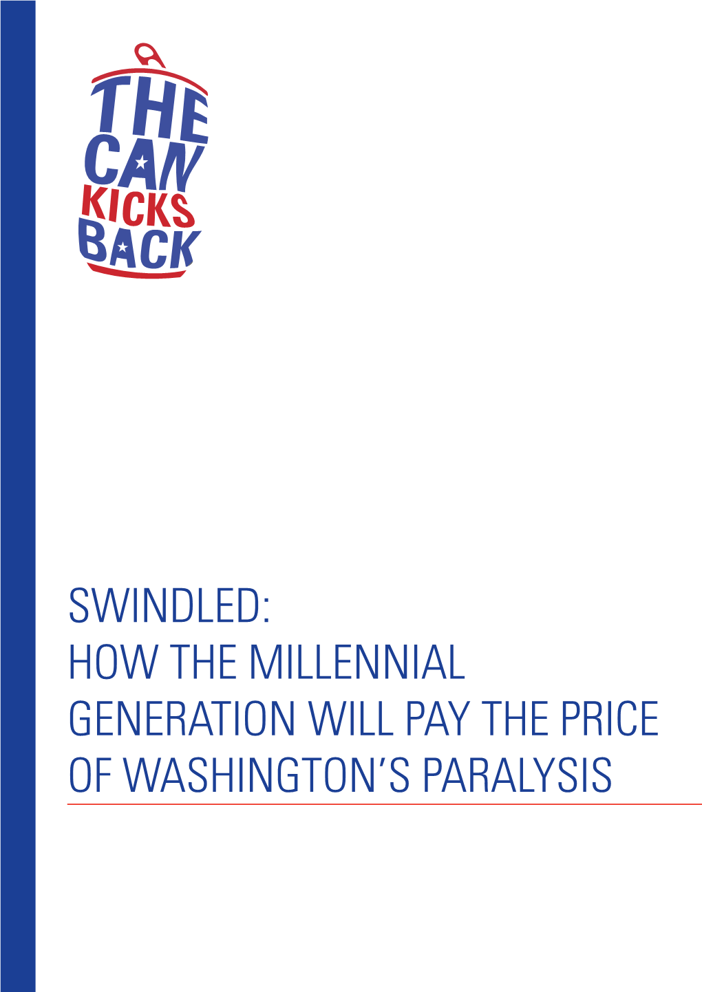 Swindled: How the Millennial Generation Will Pay the Price of Washington’S Paralysis Table of Contents