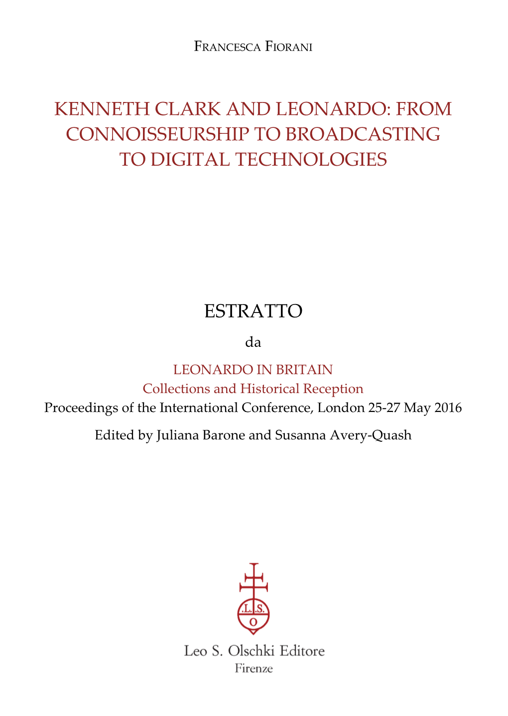 Kenneth Clark and Leonardo: from Connoisseurship to Broadcasting to Digital Technologies