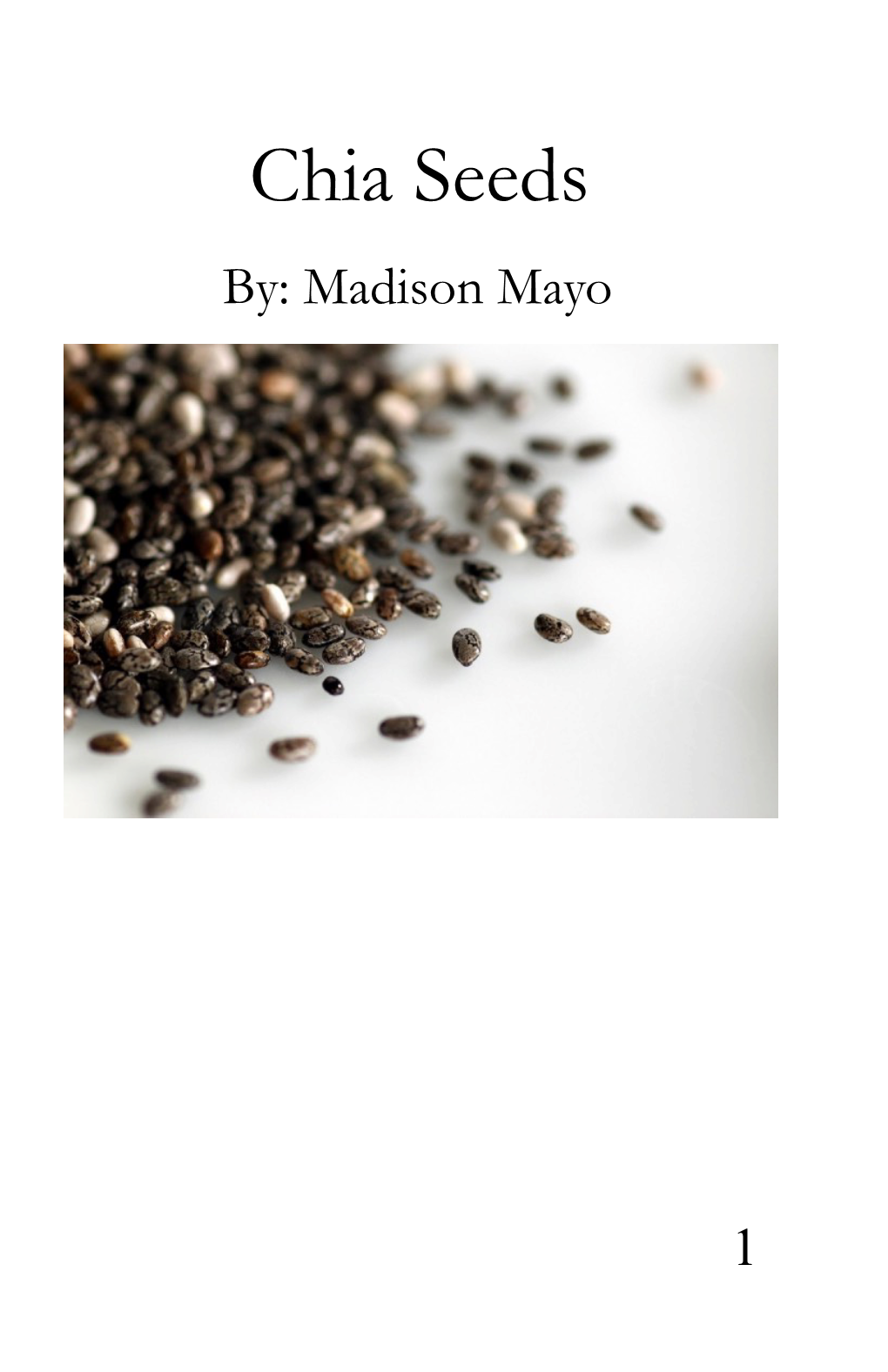 Chia Seeds By: Madison Mayo