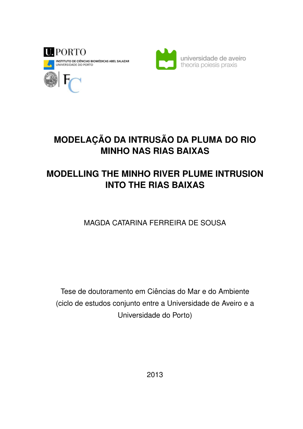 Modelac¸ ˜Ao Da Intrus ˜Ao Da Pluma Do Rio Minho Nas Rias Baixas