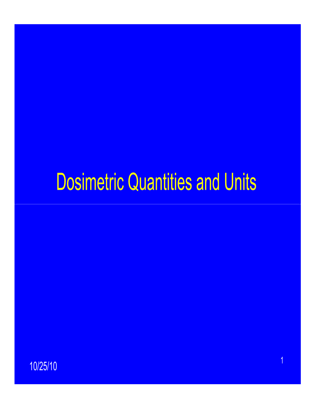 Dosimetric Quantities and Units