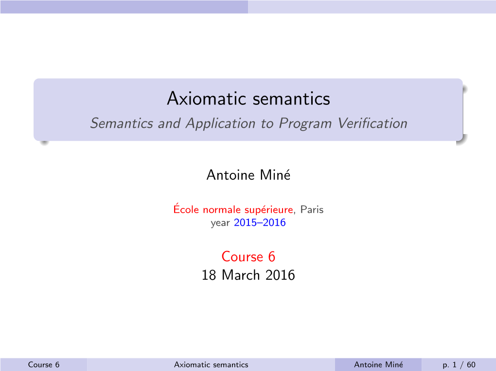 Axiomatic Semantics Semantics and Application to Program Veriﬁcation