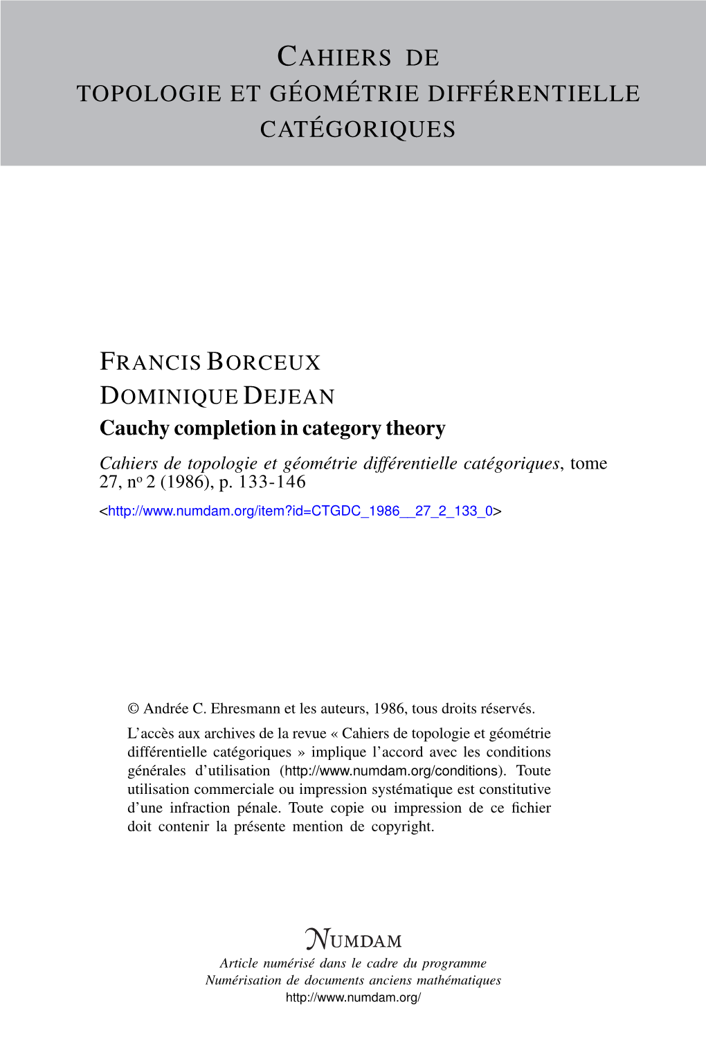 Cauchy Completion in Category Theory Cahiers De Topologie Et Géométrie Différentielle Catégoriques, Tome 27, No 2 (1986), P