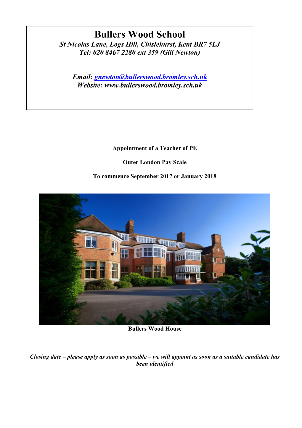 Bullers Wood School St Nicolas Lane, Logs Hill, Chislehurst, Kent BR7 5LJ Tel: 020 8467 2280 Ext 359 (Gill Newton)