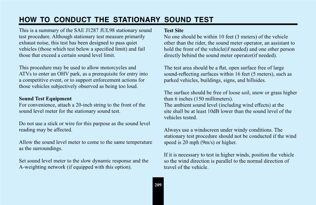 How to Conduct the Stationary Sound Test This Is a Summary of the SAE J1287 JUL98 Stationary Sound Test Site Test Procedure