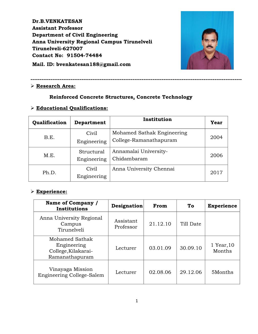 Dr.B.VENKATESAN Assistant Professor Department of Civil Engineering Anna University Regional Campus Tirunelveli Tirunelveli-627007 Contact No: 91504-74484 Mail