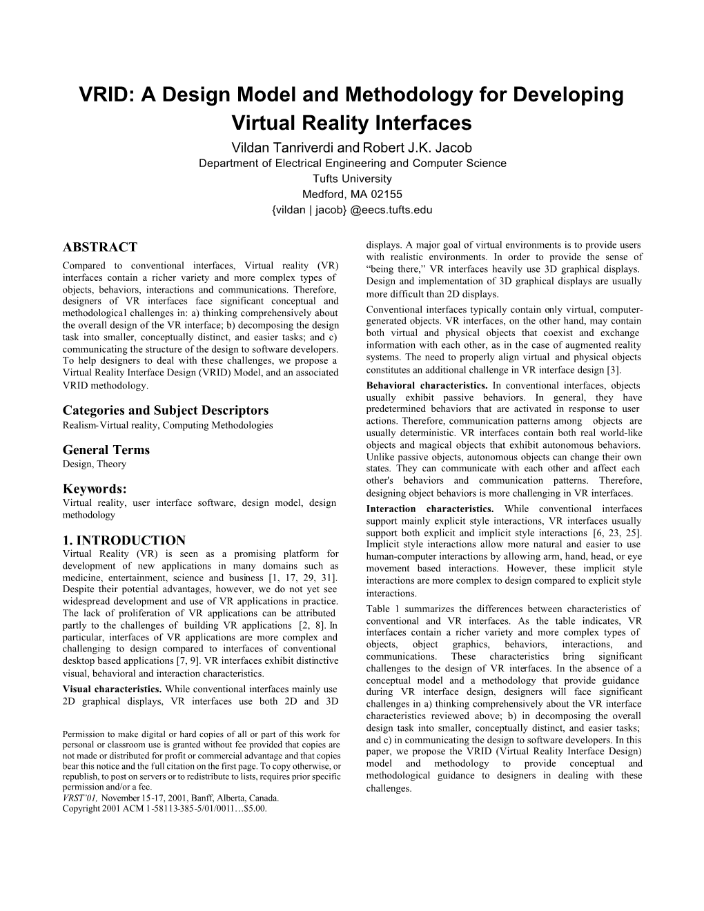 VRID: a Design Model and Methodology for Developing Virtual Reality Interfaces Vildan Tanriverdi and Robert J.K