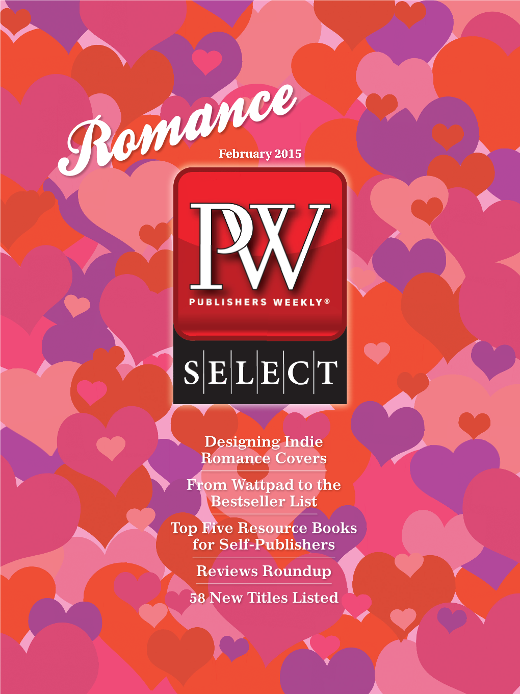 Publishers Weekly ■ F E B R U a R Y 2 3 , 2 0 1 5 Selfpublished Romance