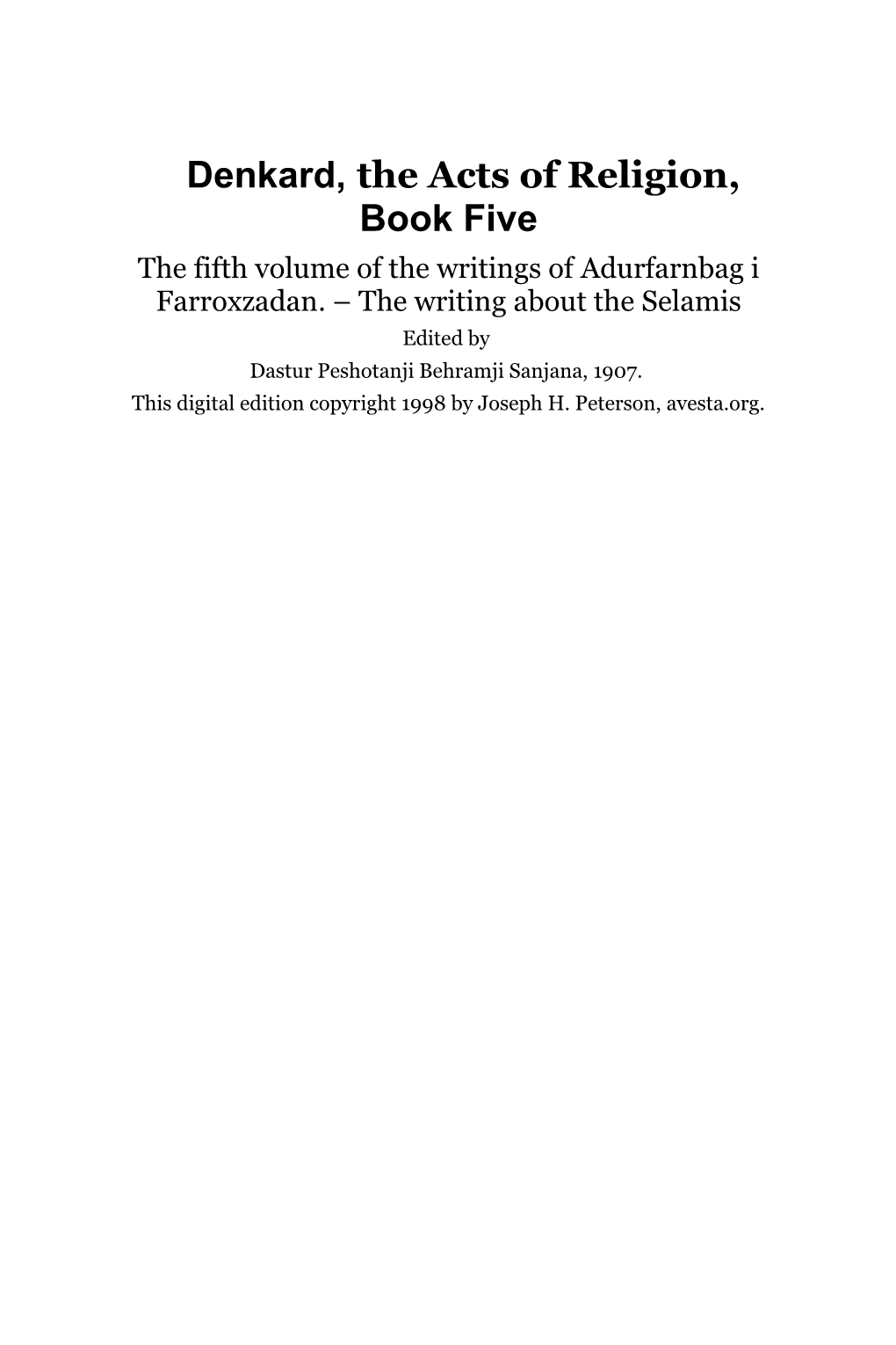 Denkard, the Acts of Religion, Book Five the Fifth Volume of the Writings of Adurfarnbag I Farroxzadan