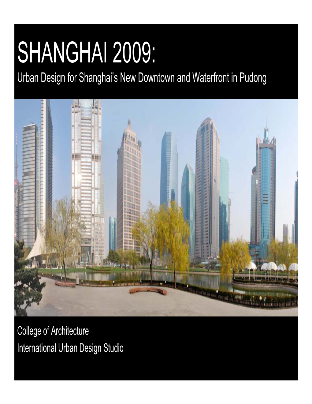 SHANGHAI 2009: Uburban Didesign F Fshor Shangh Hi’Nai’S New Down Town an Dwtfd Waterfron Tipdt in Pudong