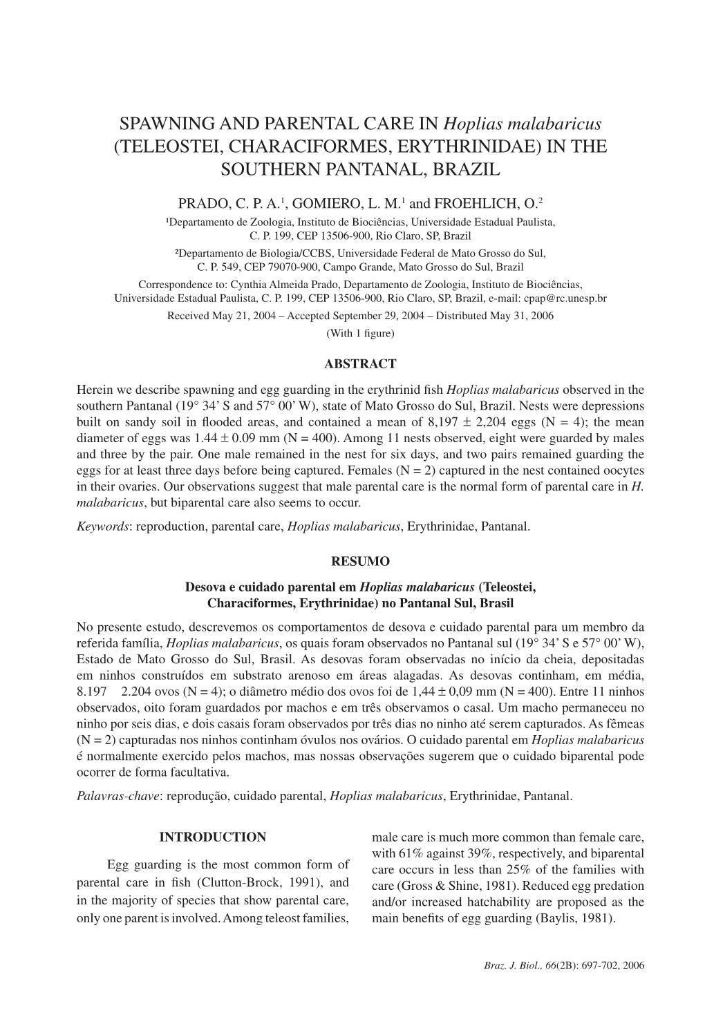 SPAWNING and PARENTAL CARE in Hoplias Malabaricus (TELEOSTEI, CHARACIFORMES, ERYTHRINIDAE) in the SOUTHERN PANTANAL, BRAZIL