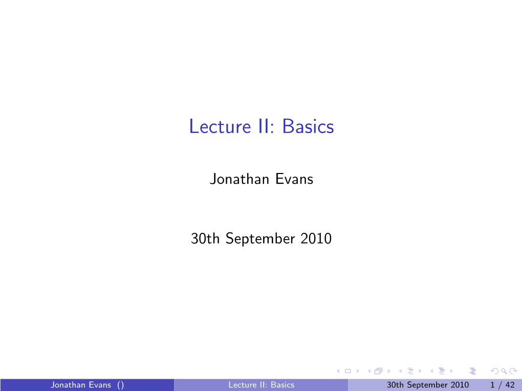 Lecture II: Basics