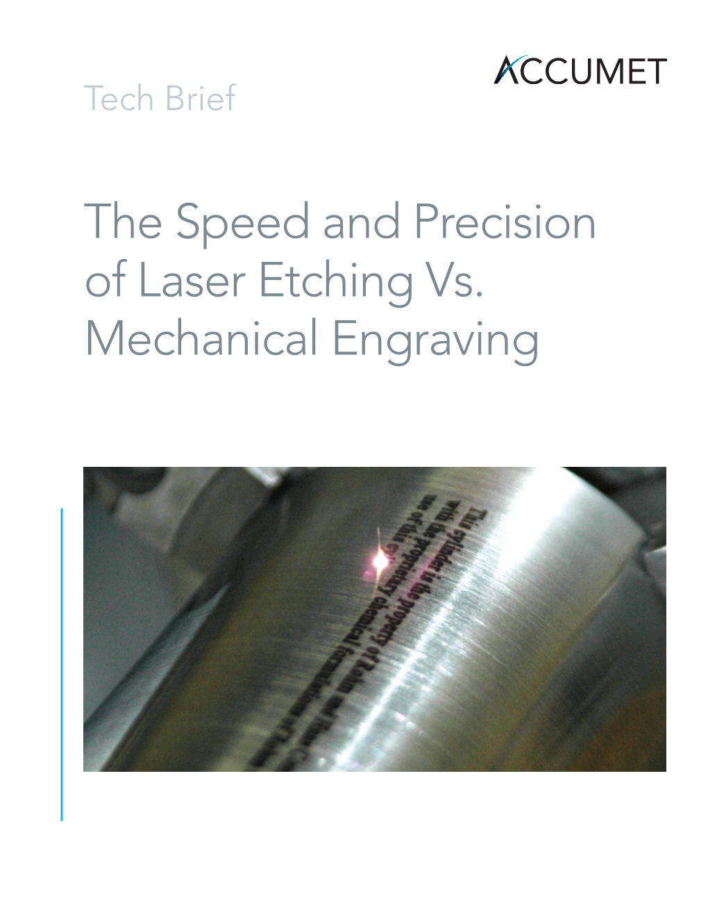 The Speed and Precision of Laser Etching Vs. Mechanical Engraving Accumet Tech Brief 2 the Speed and Precision of Laser Etching Vs