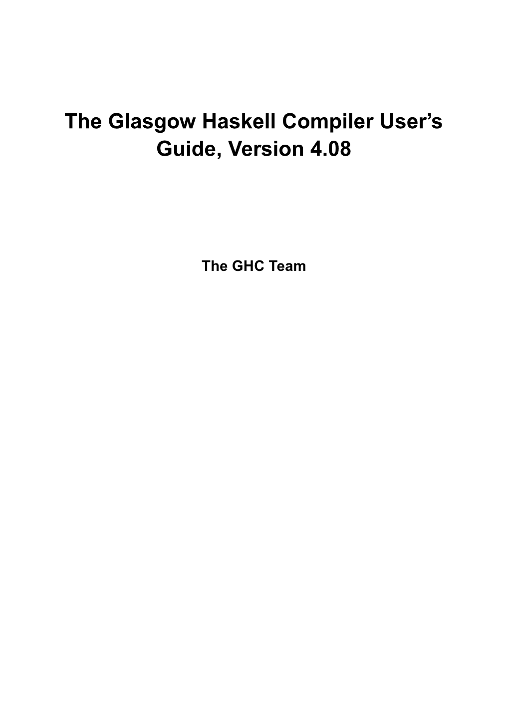 The Glasgow Haskell Compiler User's Guide, Version 4.08