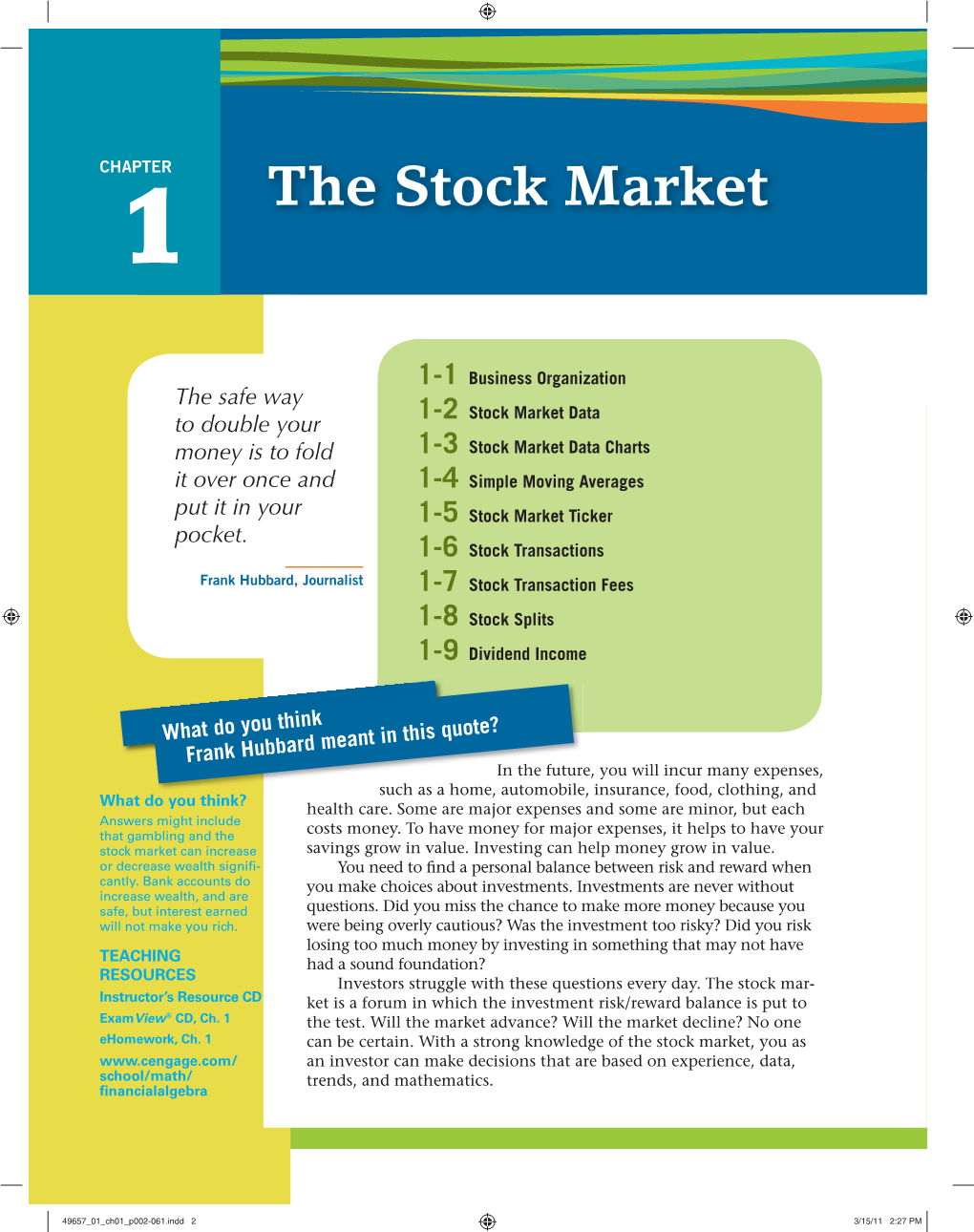 The Stock Market, You As an Investor Can Make Decisions That Are Based on Experience, Data, School/Math/ Trends, and Mathematics