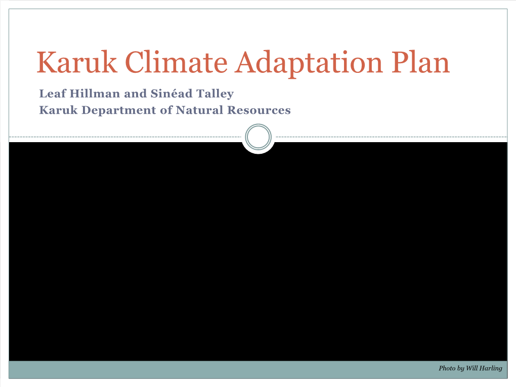 Karuk Climate Adaptation Plan Leaf Hillman and Sinéad Talley Karuk Department of Natural Resources