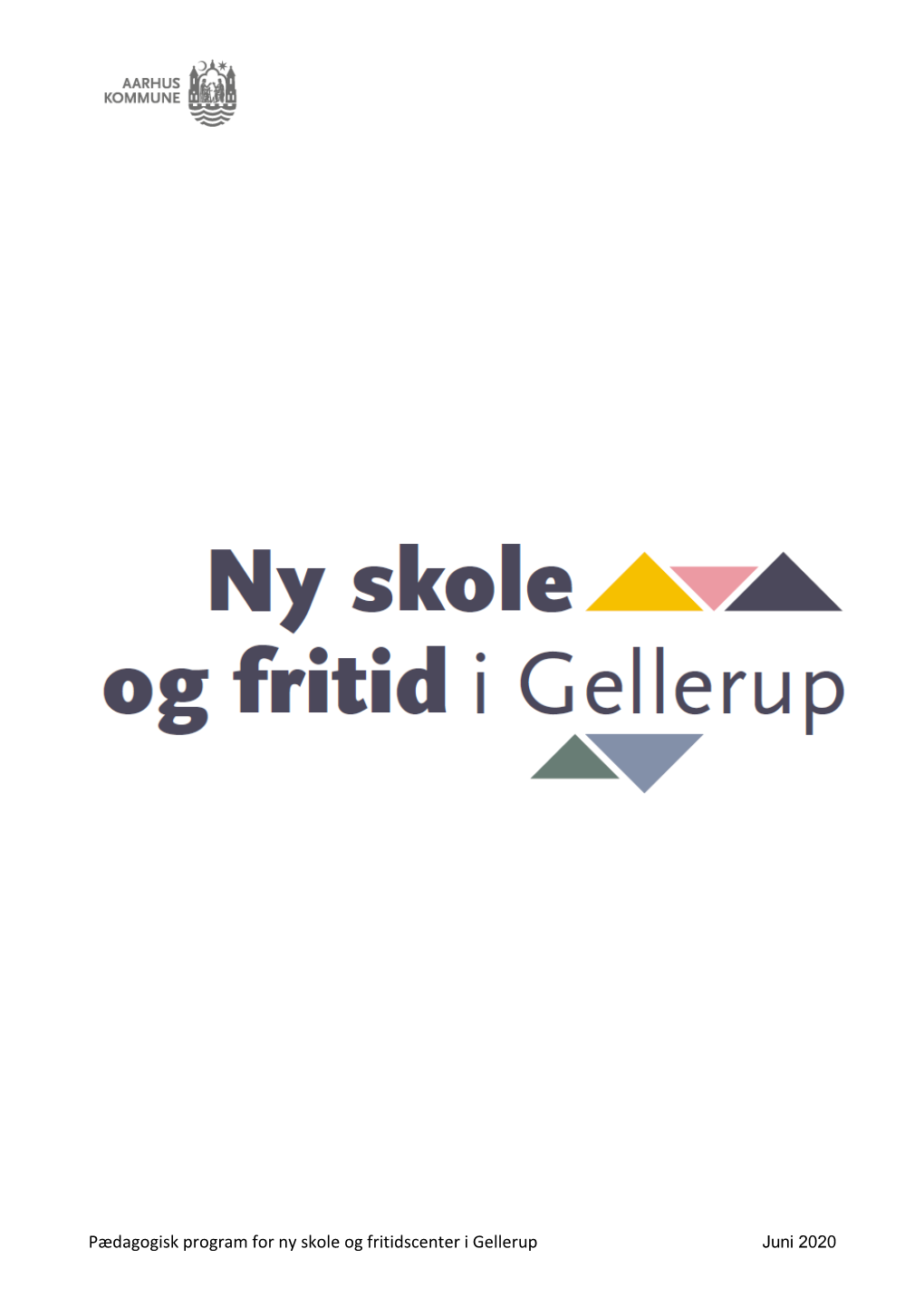 Pædagogisk Program for Ny Skole Og Fritidscenter I Gellerup Juni 2020