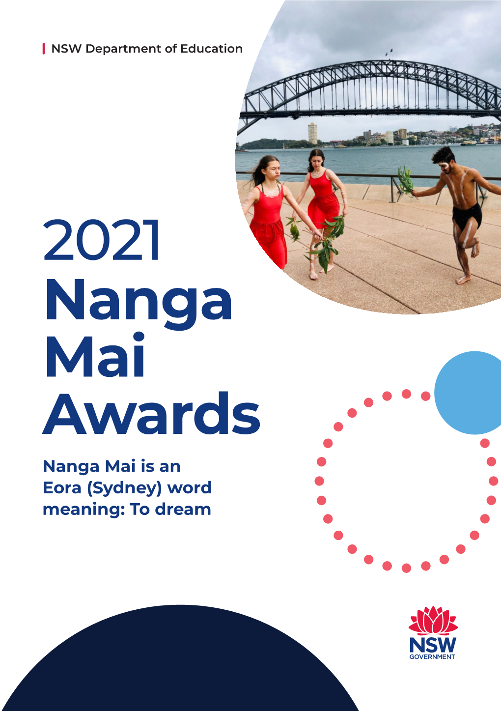 2021 Nanga Mai Awards • •••• •• • Nanga Mai Is an • • Eora (Sydney) Word • • Meaning: to Dream • • • •• • • ••••• •