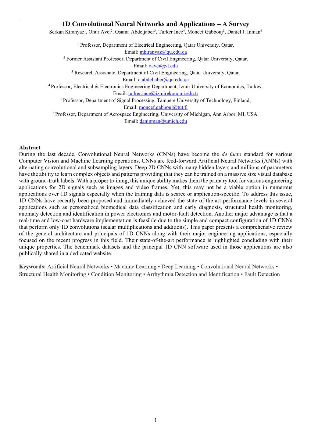 1D Convolutional Neural Networks and Applications – a Survey Serkan Kiranyaz1, Onur Avci2, Osama Abdeljaber3, Turker Ince4, Moncef Gabbouj5, Daniel J